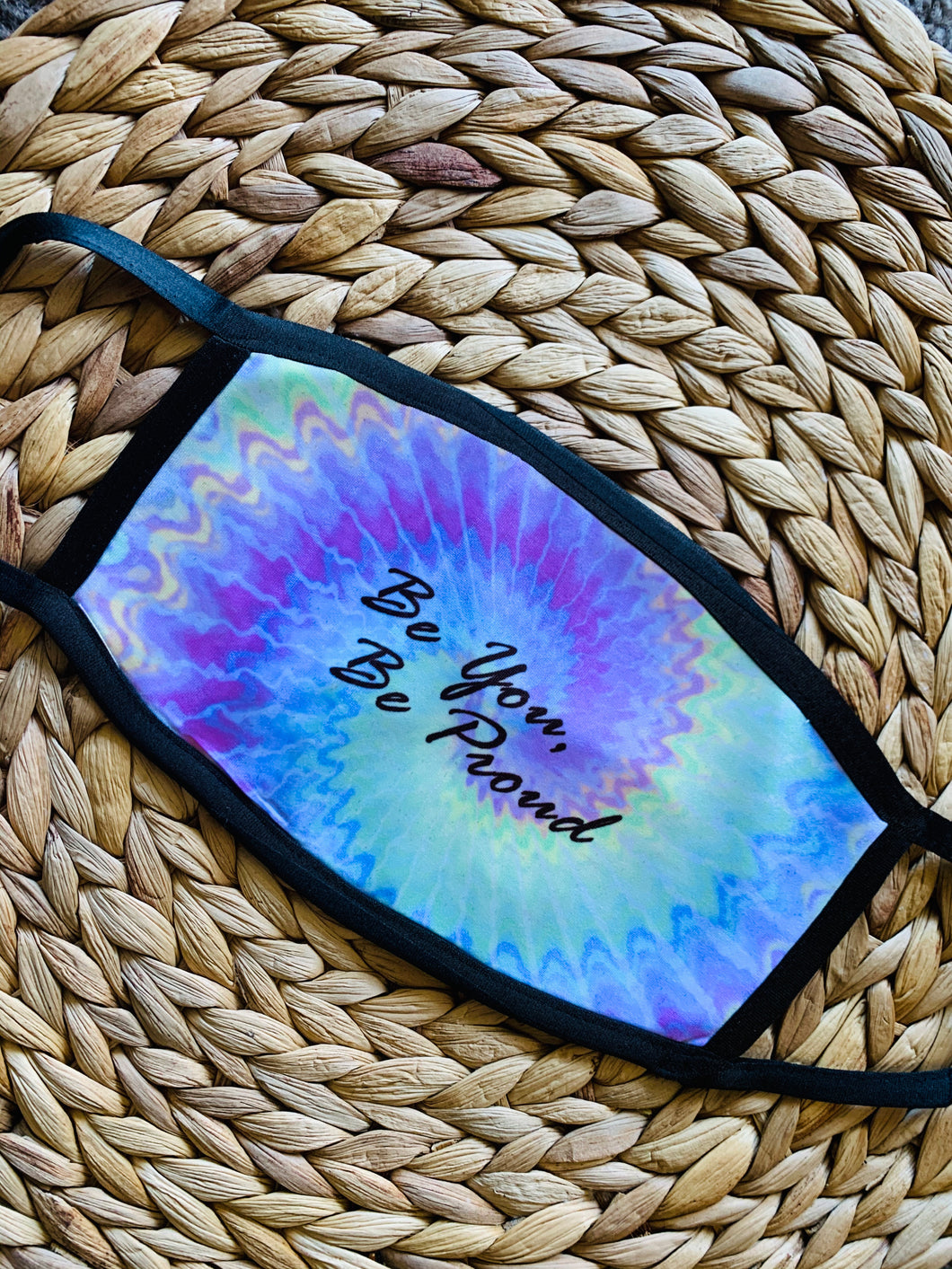 Face Mask - Tie Dye Be You Quote